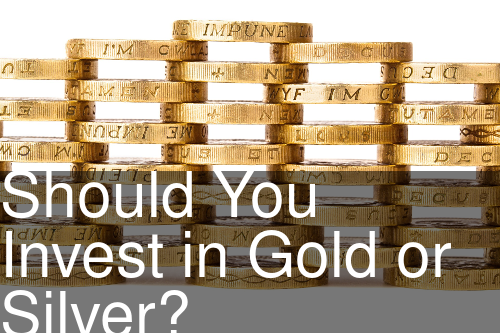 should-you-invest-in-gold-or-silver